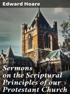 cover image of Sermons on the Scriptural Principles of our Protestant Church